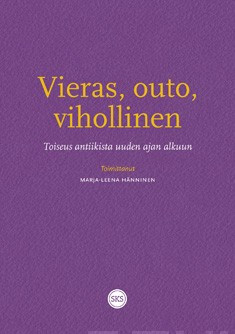 Vieras, outo, vihollinen: toiseus antiikista uuden ajan alkuun
