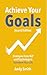 Achieve Your Goals, Second Edition: Strategies from NLP and Psychology to Transform Your Life