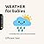 Weather for Babies (Tiny Thinkers Academy): A Friendly First Look at Sky and Seasons (Tiny Thinkers Academy - STEM for Babies)