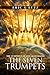 THE SYMPHONY OF GOD ORCHESTRATING: THE SEVEN TRUMPETS