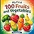 My First 100 Fruits and Vegetables: Fun and Easy Food Vocabulary for Toddlers and Kids | Fruits and Veggies Learning Book Ages 2–5