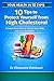 10 Tips to Protect Yourself from High Cholesterol: Protect Your Heart, Lower Your Risk, and Live Healthier (Your Health in 10 Tips Book 4)