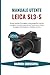 Manuale utente Leica SL3-S: Ottieni qualità d'immagine cinematografica tramite consigli su tecniche esposizione, flussi lavoro video, strategie ottimizzazione completa sensore (Italian Edition)