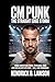 CM PUNK: The Straight Edge Storm: From Wrestling Rebel to Global Icon and His Relentless Rise, Fall, and Comeback