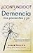 ¿Confundido? Demencia, mis pacientes y yo: Recuerdos de una enfermera especializada en demencia (Spanish Edition)