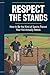 Respect the Stands: How to Be the Kind of Sports Parent Your Kid Actually Needs (Respect the Game Series)