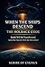 WHEN THE SHIPS DESCEND: THE HOLBACK CODE: A Journey Beyond Earth and Consciousness