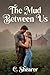 The Mud Between Us