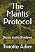 The Mantis Protocol: Dance in the Shadows