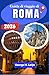 Guida di viaggio di Roma 2026: Pensato per una pianificazione accurata, aspettative realistiche e un utilizzo efficace del tempo in una delle capitali più esigenti d'Europa. (Italian Edition)