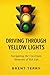 Driving Through Yellow Lights: Navigating the Uncertain Moments of YSA Lief