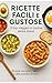 Ricette Facili e Gustose (Italian Edition)