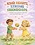 Kind Hearts, Strong Friendships: A Mindful Coloring Book to Help Kids With Social Skills (Kids Little Affirmations Coloring Series)