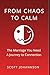 From Chaos to Calm: The Marriage You Need (Chaos To Calm: A Therapists Thoughts on Life's big topics. Book 2)