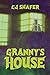Granny’s House by CJ Shafer Granny’s House by CJ Shafer