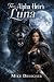 The alpha heir’s Luna : A R...