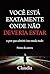 Você está onde não deveria estar: E porquê admitir isso muda tudo? (Portuguese Edition)