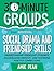 30-Minute Groups: Social Drama and Friendship Skills: Understanding Friendship Dynamics, Encouraging Empathy, and Fostering Positive Connections