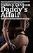 Daddy’s Affair: Unhinged Desires and Obsessive Longings