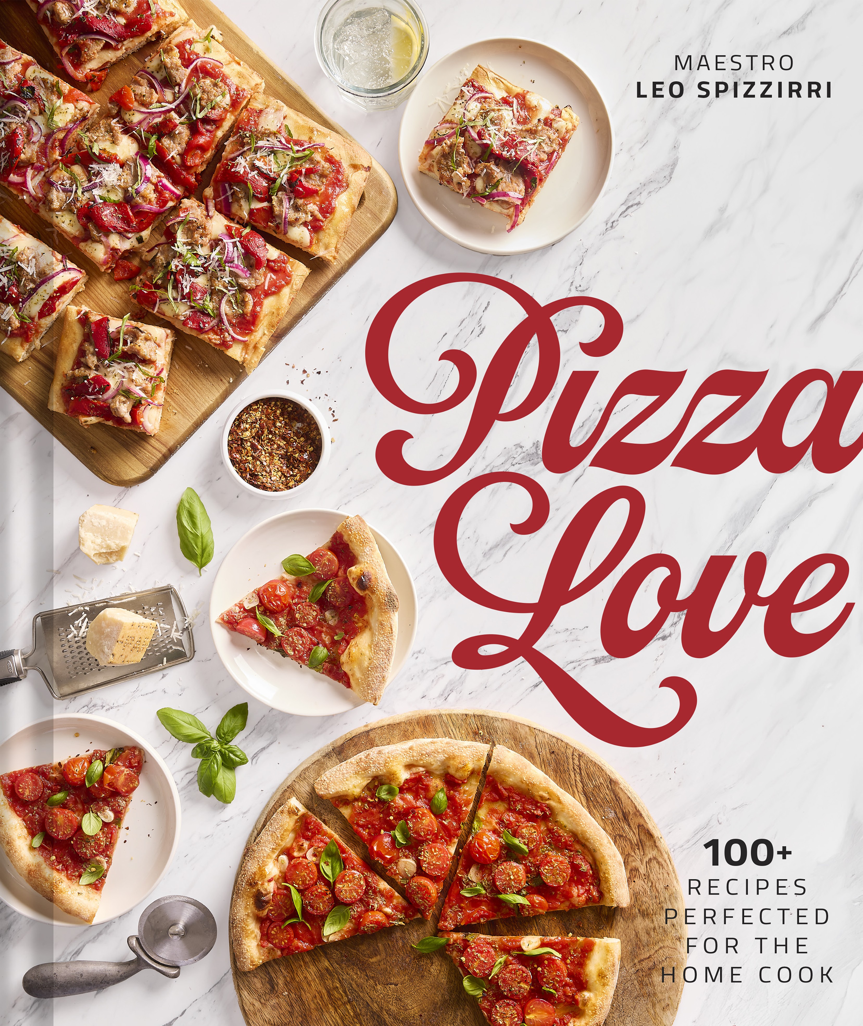 Pizza Love: 100+ Recipes Perfected for the Home Cook (Hardcover)