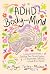ADHD Body and Mind