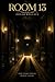 Room 13 (A Classic Detective Mystery Novel with Suspense, Secrets, and Twists): Illustrated Edition
