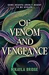 Of Venom and Vengeance by Mikayla Bridge