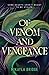 Of Venom and Vengeance by Mikayla Bridge
