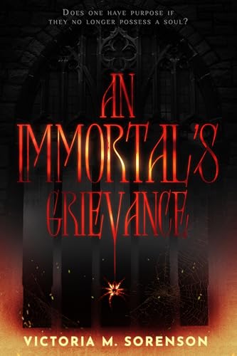 AN IMMORTAL'S GRIEVANCE (Kindle Edition)