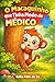 O Macaquinho que Tinha Medo de Médico: Infantil (Portuguese Edition)