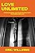 LOVE UNLIMITED: Understanding and Experiencing God’s Unconditional Love