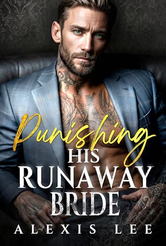 Punishing His Runaway Bride: A Forced Marriage Secret Baby Second Chance Possessive Love Mafia Romance (Signed in Blood Book 4)