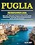 PUGLIA REISEFÜHRER 2026: Bari, Lecce, Alberobello, Polignano a Mare, Ostuni und die Salento-Küste: Vollständige Reiseroutenplanung, Routen, Kosten und lokale Reisetipps (German Edition)