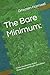 The Bare Minimum:: A New Standard for Action, Momentum, and Results 2nd edition