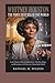 Whitney Houston: The Voice That Ruled the World: From Church Choir to Global Icon—The Rise, Reign, and Resonance of a Once-in-a-Generation Talent