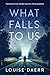 What Falls to Us