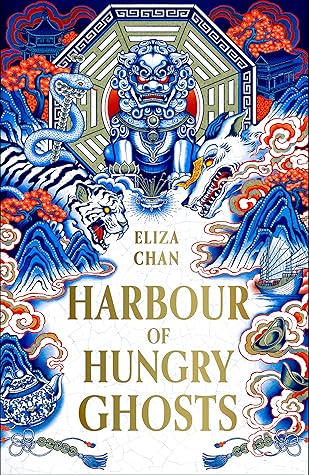 Harbour of Hungry Ghosts (Chronicles of the Yiugwai Hunters, #1)