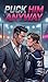 Puck Him Anyway : A forbidden Age gap hockey romance