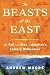 The Beasts of the East: The Fall and Rise of America's Eastern Wilderness