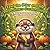 Tawi the Otter and the Three Sisters Garden Giggle: A Rhyming Turtle Island Adventure About Honesty and Patience (Tawi’s Turtle Island Adventures)