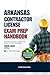 ARKANSAS CONTRACTOR LICENSE EXAM PREP HANDBOOK: Essential Guide to Pass the Exam on First Attempt (US Contractor Certification Mastery Guides)