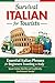 Survival Italian for Tourists: Essential Italian Phrases for Beginners Traveling to Italy – Speak Italian Quickly and Confidently, No Grammar Needed