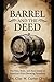 Barrel and the Deed: The Rise, Ruin, and Real Estate of America's First Brewing Investors