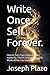 Write Once. Sell Forever.: How to Turn Your Expertise Into Authority, Clients, and Income That Works While You Sleep