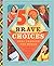 50 Brave Choices That Chang...