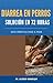 DIARREA EN PERROS: Solución en 72 horas (Spanish Edition)