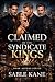 Claimed by the Syndicate Kings by Sable Kane