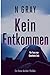 Kein Entkommen: Campingausflug endet tödlich - ein Psychothriller voller Plottwists (Die Dana-Mulder-Thriller 2) (German Edition)