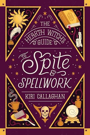 The Hearth Witch's Guide to Spite & Spellwork (Standard Edition) (The Hemlock Saga, 2)