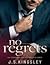 No regrets by J. S.  Kingsley